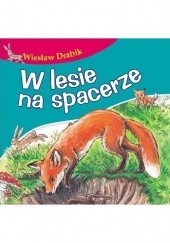 Okładka książki W lesie na spacerze Wiesław Drabik