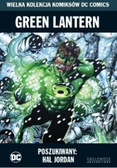Okładka książki Green Lantern: Poszukiwany Hal Jordan Daniel Acuña, John Broome, Dave Gibbons, Geoff Johns, Gil Kane, Ivan Reis