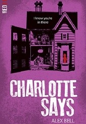Okładka książki Charlotte Says Alex Bell