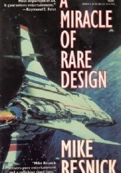 Okładka książki A Miracle of Rare Design Mike Resnick