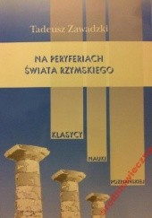 Okładka książki Na peryferiach świata rzymskiego Tadeusz Zawadzki