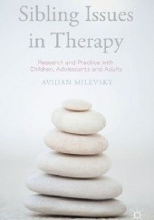 Okładka książki Sibling Issues in Therapy: Research and Practice with Children, Adolescents and Adults Avidan Milevsky