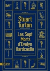 Okładka książki Les Sept morts d'Evelyn Hardcastle Stuart Turton