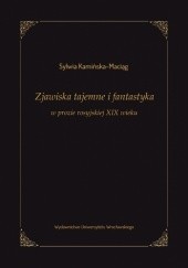 Okładka książki Zjawiska tajemne i fantastyka w prozie rosyjskiej XIX wieku Sylwia Kamińska-Maciąg