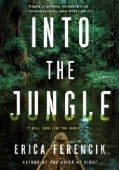 Okładka książki Into the Jungle Erica Ferencik