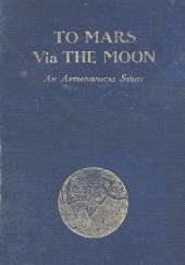Okładka książki To Mars Via the Moon: An Astronomical Story Mark Wicks