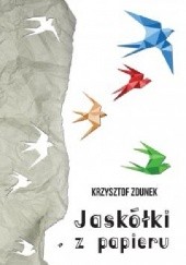 Okładka książki Jaskółki z papieru Krzysztof Zdunek