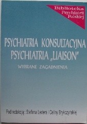 Psychiatria konsultacyjna Psychiatria "liaison" - wybrane zagadnienia