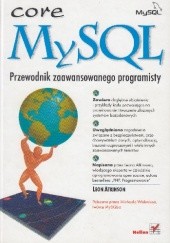 Okładka książki Core MySQL. Przewodnik zaawansowanego programisty Atkinson Leon