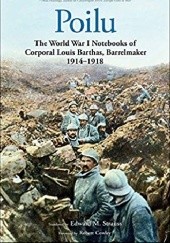 Okładka książki Poilu: The World War I Notebooks of Corporal Louis Barthas, Barrelmaker, 1914-1918 Louis Barthas