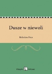 Okładka książki Dusze w niewoli Bolesław Prus