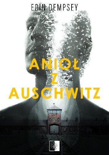 Okładka książki Anioł z Auschwitz Eoin Dempsey