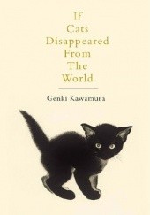 Okładka książki If Cats Disappeared From The World Genki Kawamura