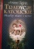 Okładka książki Tradycje katolickie. Skarby stare i nowe Joanne Turpin