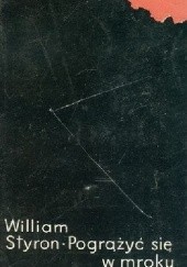 Okładka książki Pogrążyć się w mroku William Styron