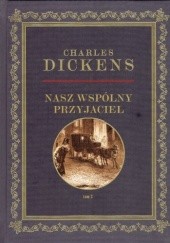 Okładka książki Nasz Wspólny Przyjaciel tom 3 Charles Dickens