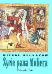 Okładka książki Życie pana Moliera Michaił Bułhakow