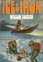 Okładka książki Ice & Iron Wilson Tucker