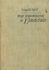 Okładka książki Moje wspomnienia o Einsteinie Leopold Infeld