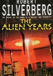 Okładka książki The Alien Years Robert Silverberg