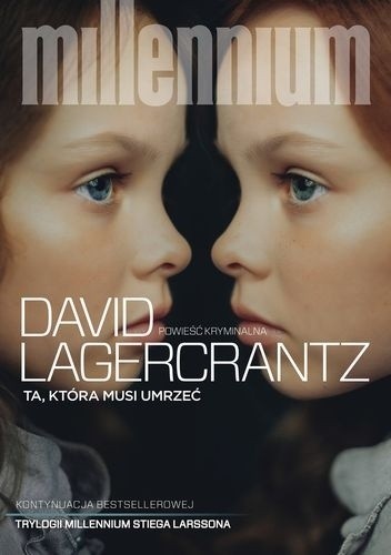 Okładka książki Ta, która musi umrzeć David Lagercrantz