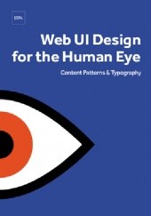 Okładka książki Web UI Design for the Human Eye - Content Patterns &amp;amp; Typography Jerry Cao, Matt Ellis, Krzysztof Stryjewski, Kamil Zięba