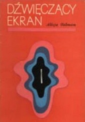 Okładka książki Dźwięczący Ekran Alicja Helman
