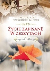 Okładka książki Życie zapisane w zeszytach Małgorzata Czerwińska-Buczek