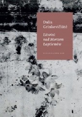 Okładka książki Litwini nad Morzem Łaptiewów Dalia Grinkevičiūtė