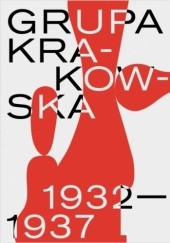 Okładka książki Grupa krakowska 1932-1937 Barbara Ilkosz, praca zbiorowa