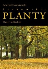 Okładka książki Krakowskie Planty / Planty in Kraków Andrzej Nowakowski