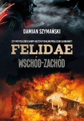 Okładka książki Felidae. Wschód-Zachód Damian Szymański