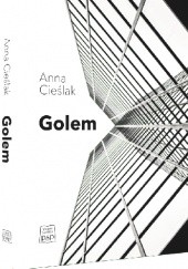 Okładka książki Golem. Między reifikacją i upodmiotowieniem Anna Cieślak