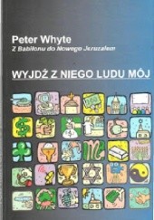 Okładka książki Wyjdź z niego ludu mój Peter Whyte