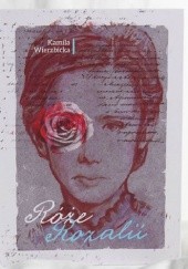 Okładka książki Róże Rozalii Kamila Wierzbicka