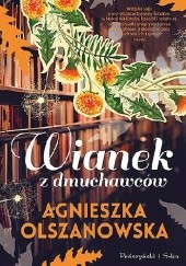 Okładka książki Wianek z dmuchawców Agnieszka Olszanowska