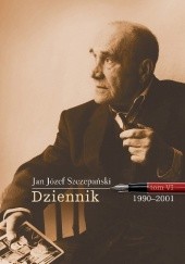 Okładka książki Dziennik. Tom VI: 1990-2001 Jan Józef Szczepański