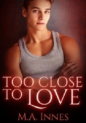 Okładka książki Too Close to Love M.A. Innes
