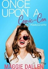 Okładka książki Once Upon a Comic-Con Maggie Dallen