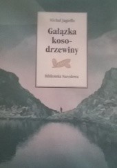 Okładka książki Gałązka kosodrzewiny Michał Jagiełło