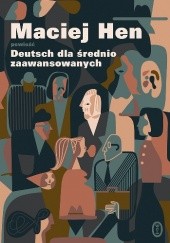 Okładka książki Deutsch dla średnio zaawansowanych Maciej Hen