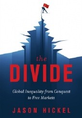 Okładka książki The Divide. A Brief Guide to Global Inequality and its Solutions