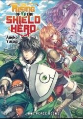 Okładka książki The Rising of the Shield Hero, Vol. 1 (light novel) Aneko Yusagi