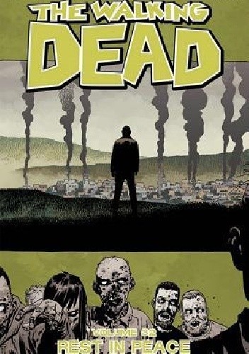 Okładka książki The Walking Dead Vol.32- Rest In Peace Charlie Adlard, Stefano Gaudiano, Robert Kirkman, Cliff Rathburn, Dave Stewart