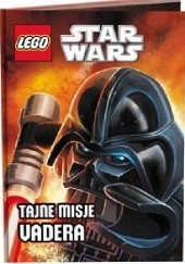 Okładka książki Lego Star Wars. Tajne misje Vadera Ace Landers