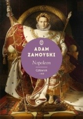 Okładka książki Napoleon. Człowiek i mit Adam Zamoyski