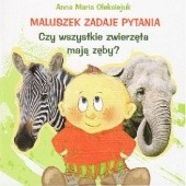 Okładka książki Maluszek zadaje pytania. Czy wszystkie zwierzęta mają zęby? Anna Maria Oleksiejuk