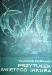 Okładka książki Przytułek Świętego Jakuba Franciszek Fenikowski
