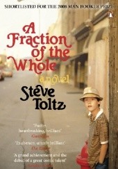 Okładka książki A Fraction of the Whole Steve Toltz