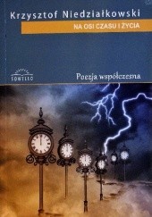 Okładka książki Na osi czasu i życia Krzysztof Niedziałkowski